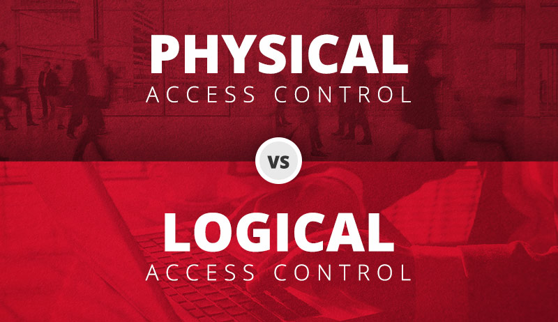 Logical Access Control vs. Physical Access Control
