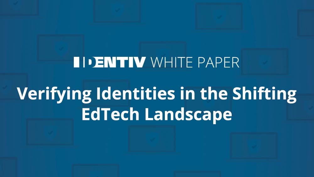 Identiv White Paper: Verifying Identities in the Shifting EdTech Landscape