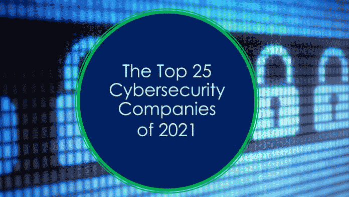The Software Report: The Top 25 Cybersecurity Companies of 2021
