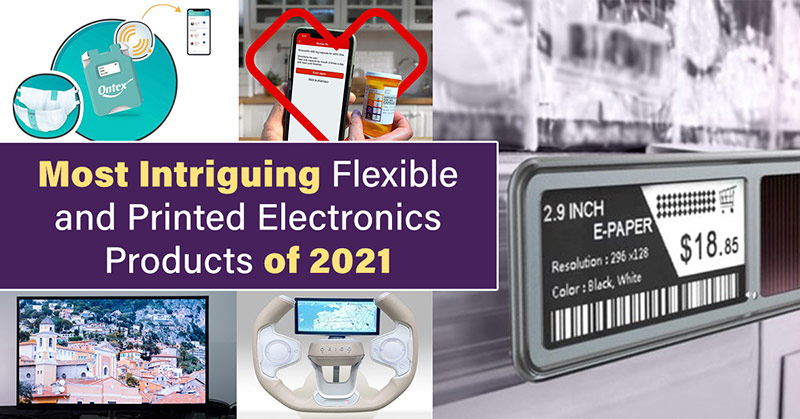 Printed Electronics Now: Most Intriguing Flexible, Printed Electronics Products of 2021
