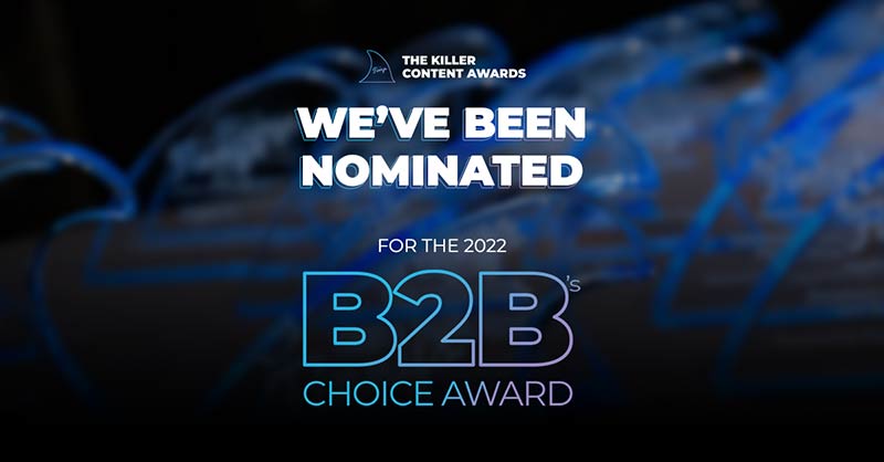 We've been nominated for the 2022 B2B Choice Award — The Killer Content Awards